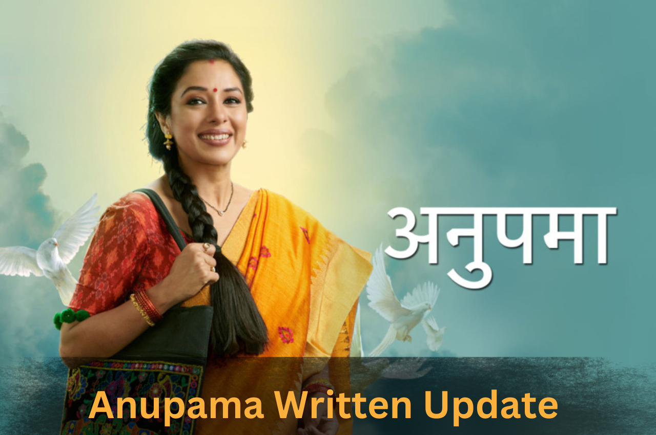 Anupama Written Update: Latest Episode Highlights and Surprises